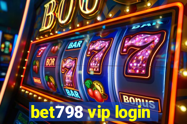 bet798 vip login